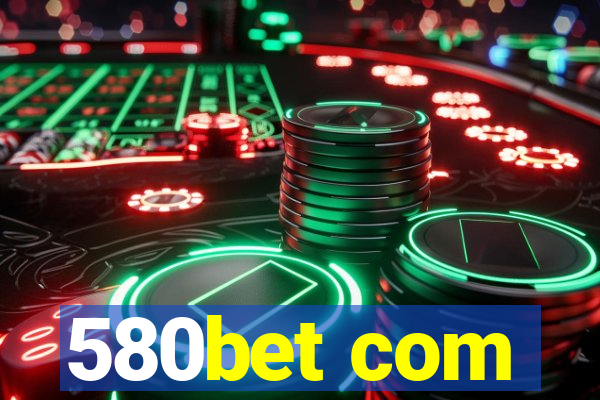 580bet com